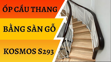 Thi Công Ốp Bậc Cầu Thang Bằng Sàn Gỗ Công Nghiệp Kosmos S293 Tại Tân Phú TPHCM