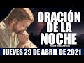 Oración de la Noche de hoy JUEVES 29 DE ABRIL de 2021| Oración Católica