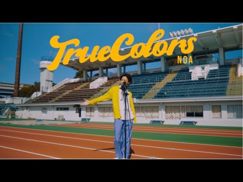 NOA - True Colors【Official Music Video】