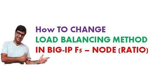 How TO CHANGE  LOAD BALANCING METHOD  IN BIG-IP F5 – NODE (RATIO)