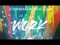 Work  johnmark wiggan  official audio visual    soca 2023