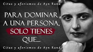 Citas Precisas de Ayn Rand que te Hacen Pensar | Sabiduría by Citas  42,453 views 1 year ago 8 minutes, 4 seconds