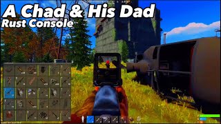 A Chad & His Dad  Rust Console