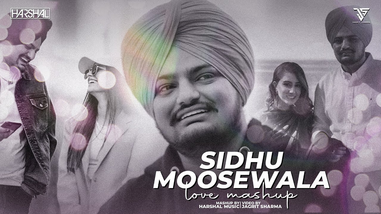 Sidhu Moose Wala Love Mashup 2023 | @harshalmusic | Jagrit Sharma | Haal E Dil X Chosen X Guzarish