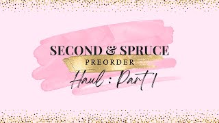 Second & Spruce: The One Collection | Feb. 2024 Preorder | Part 1