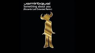 JAMIROQUAI - "SOMETHING ABOUT YOU" (RICCARDO LODI EXTENDED REMIX ©2017)