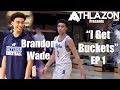 Athlazon presents brandon wade i get buckets ep 1