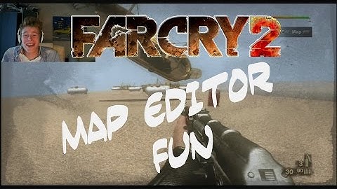 Far Cry 2 Map Editor Fun!