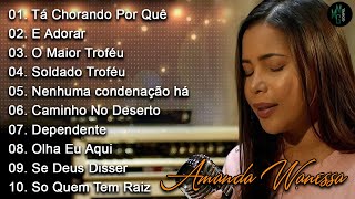 Amanda Wanessa - Tá Chorando Por Quê?... (Voz e Piano) Hinos evangélicos 2022
