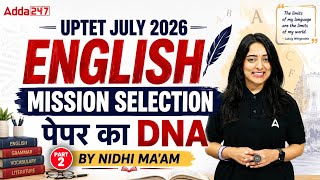 UPTET July 2026 English | पेपर का DNA 🧬 | Mission Selection by Nidhi Ma'am