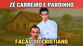 FACÃO DO CRISTIANO - ZÉ CARREIRO E PARDINHO