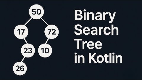 Implementing a Binary Search Tree in Kotlin | Data Structures in Kotlin #1