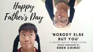 Nobody Else But You (Cover) - A Father's Day Tribute