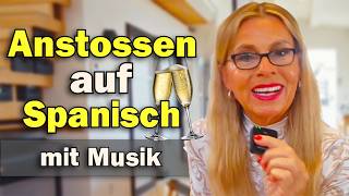 Spanisch mit Musik: Anstossen - 28 praktische Sätze