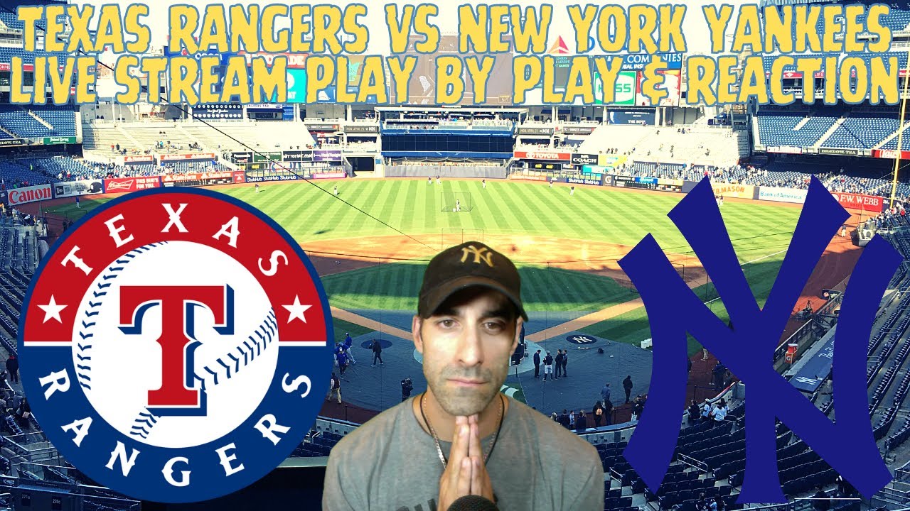 New York Yankees Vs Texas Rangers Live Reaction and Play By Play