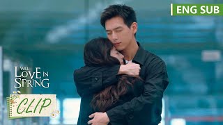 They ran and hugged each other for the rest of their lives | [Will Love in Spring] Clip EP21(ENGSUB)
