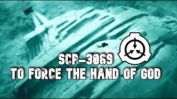 SCP-3069 To Force the hand of God | object class keter