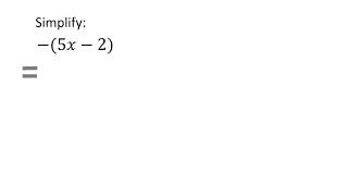 Simplify -(5x-2)