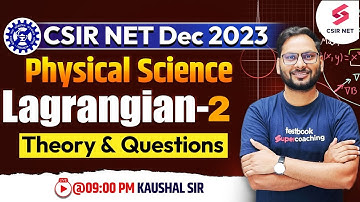 CSIR NET Dec 2023 | Lagrangian Part 2 | Physical Science | Theory & Questions | Kaushal Sir
