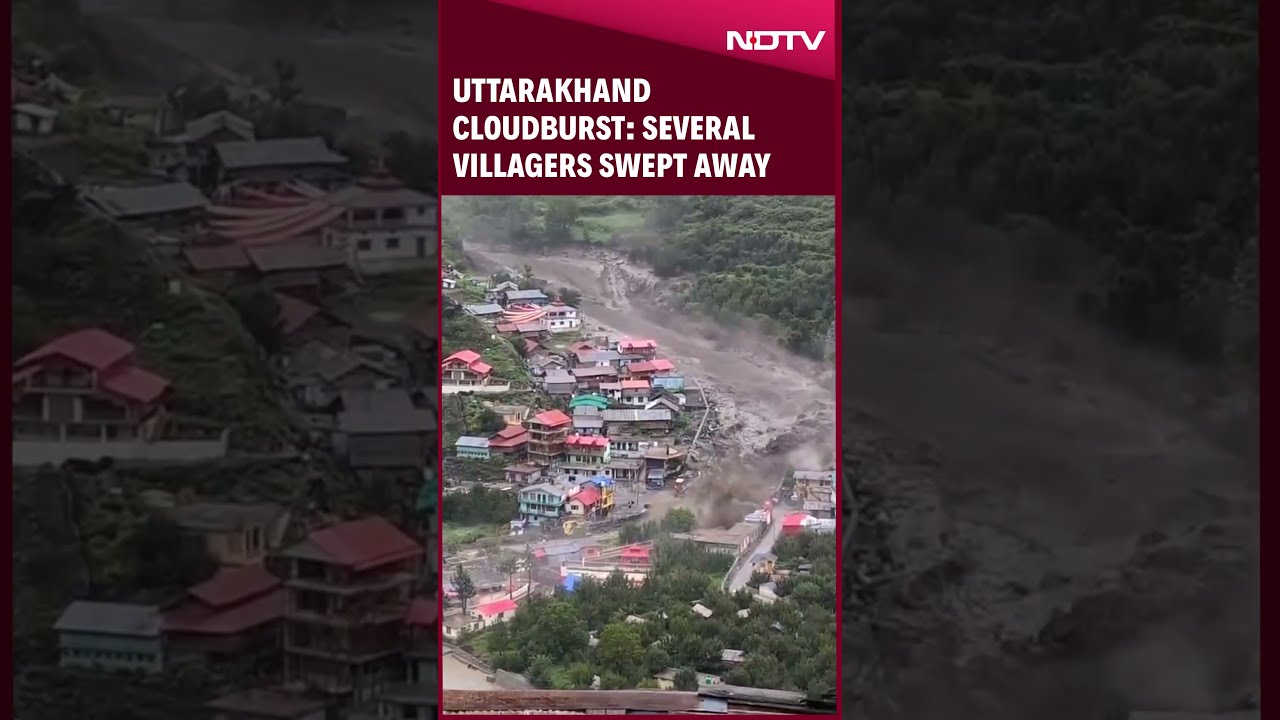 Uttarakhand Cloudburst Causes Massive Destruction In Several Villagers Swept Away