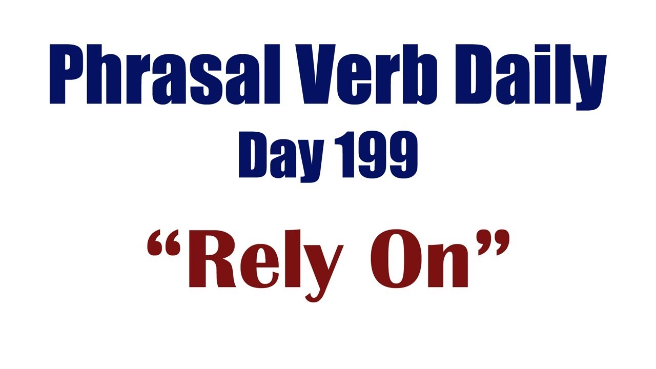 Phrasal Verb Daily 199 "RELY ON" YouTube