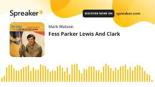 Fess Parker Lewis And Clark (made with Spreaker)