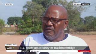 2024 Elections | IEC beefs up security in Bushbuckridge