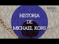 HISTORIA DE MICHAEL KORS - Mariana Malex