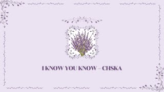 i know you know - CHSKA / Thai sub( แปลไทย )✿