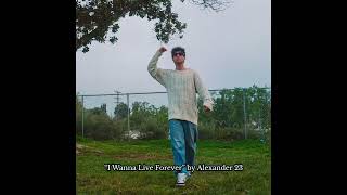 Alexander 23 - I Wanna Live Forever (Instrumental)