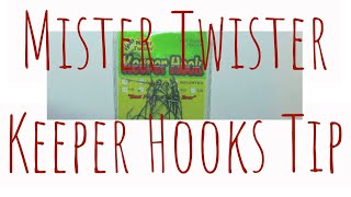 Mister Twister Keeper Hooks Tip 