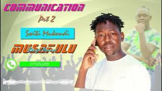 COMMUNICATION (Switi Mukondi) Prt2-  MUSAKULU/BENGA PRINCE