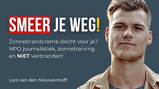 Zonnebrandcreme slecht? NPO journalistiek, zonnetetraining en verbranden! Lars van den Nieuwenhoff