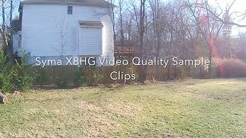 Syma X8HG Video Quality Sample Clips 1080p