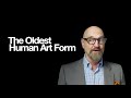 The oldest human art form