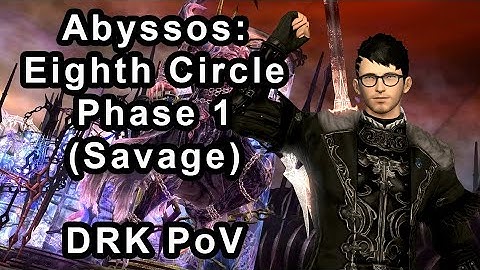 FFXIV - Pandaemonium Abyssos: The Eighth Circle (Savage) Phase 1 - DRK PoV