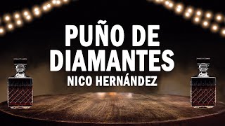 Video thumbnail of "Puño de Diamantes - Nico Hernández | (LETRA)"