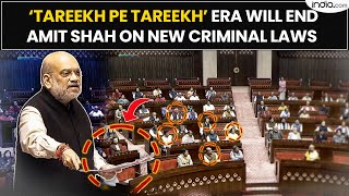 Tareekh pe tareekh era will end, Amit Shah on new criminal laws
