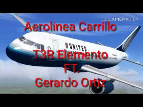 T3R Elemento FT. Gerardo Ortiz - Aerolinea Carrillo (LETRA)