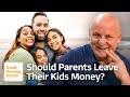 Do Parents Have a Duty to Leave Their Kids Money?