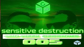 Sensitive Destruction Mid-Week Sessions #005 Mixed By @theofficialgabedubtaylor &amp; NESTOR
