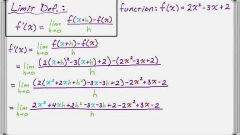 Limit Definition of the Derivative Example: Quadratic (2x^2 - 3x + 2)