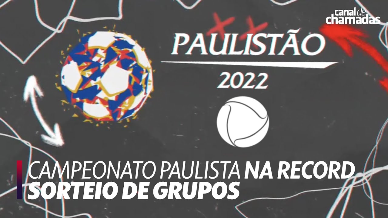 Chamada do Campeonato Paulista  Paulistão 2022 na Record - Sorteio de  Grupos (09/11/2021) 