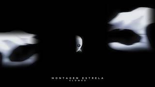 Montagem Estrela Slowed & Reverb Edit Audio