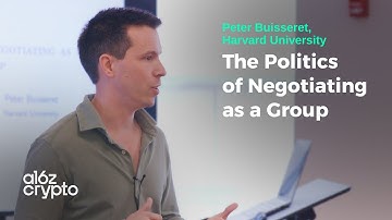 The Politics of Negotiating as a Group with Peter Buisseret | a16z crypto research talks