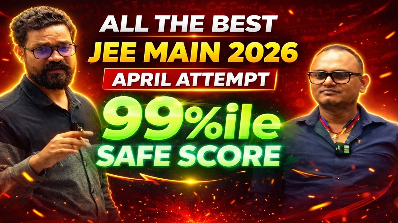 JEE Main 2026 April Attempt | 99 Percentile Safe Score + Strategy | All ...