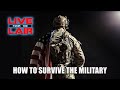 How to Survive in the Military | Live From The Lair