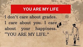 Improve Your English | English Stories | You Are My Life