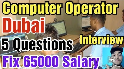Computer operator Job Interview Dubai, Salary, Requirements,All details