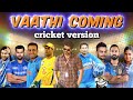 Vaathi coming song  cricket version x dance mashup   arun pictures